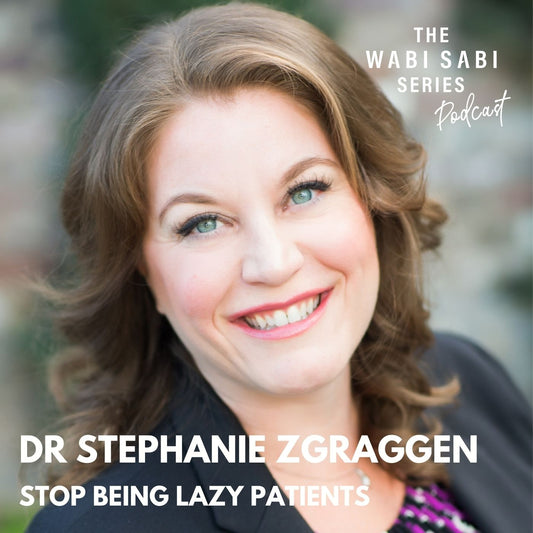 STOP BEING LAZY PATIENTS with Dr. Stephanie Zgraggen