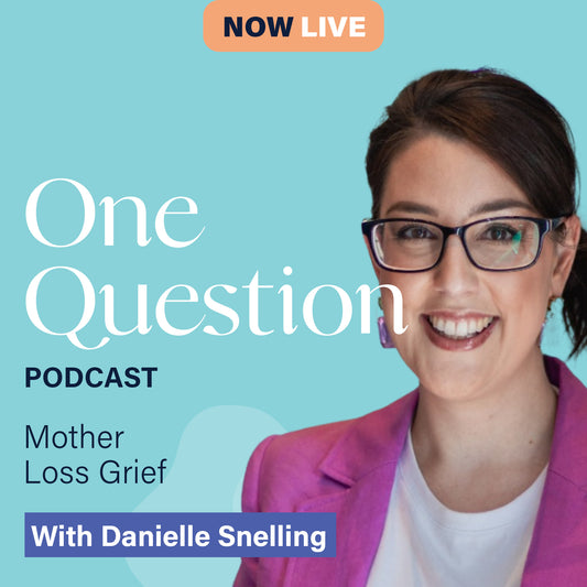 MOTHER LOSS GRIEF with Danielle Snelling