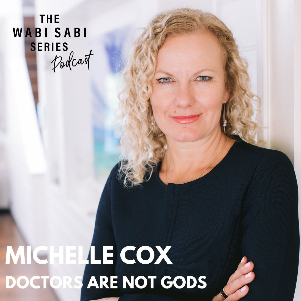 DOCTORS ARE NOT GODS with Michelle Cox