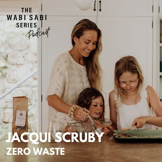 ZERO WASTE with Jacqui Scrubby