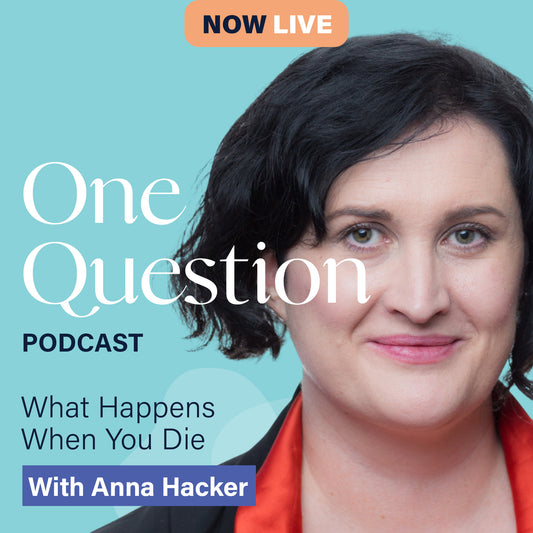 WHAT HAPPENS WHEN YOU DIE with Anna Hacker