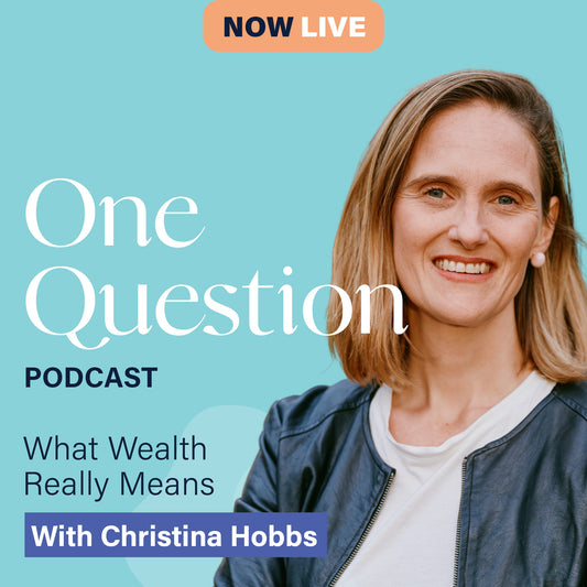 WHAT WEALTH REALLY MEANS with Christina Hobbs