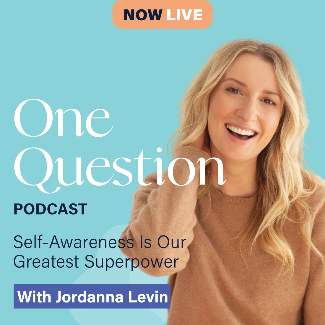 SELF-AWARENESS IS OUR GREATEST SUPERPOWER with Jordanna Levin