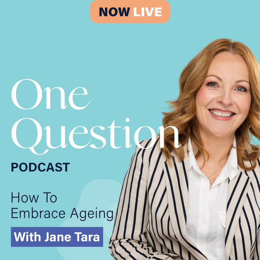 HOW TO EMBRACE AGEING with Jane Tara