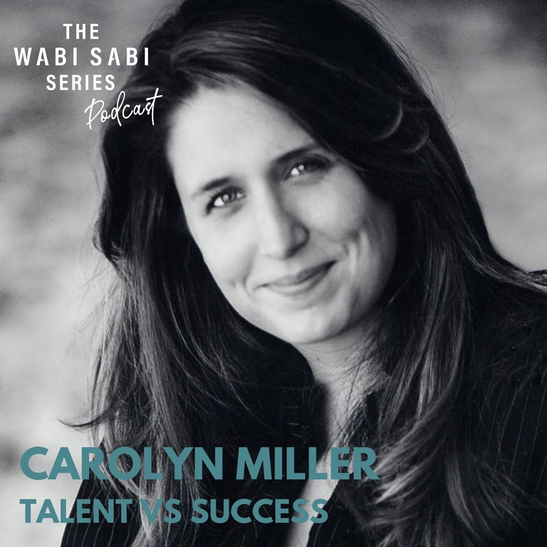 TALENT VS SUCCESS with Carolyn Miller