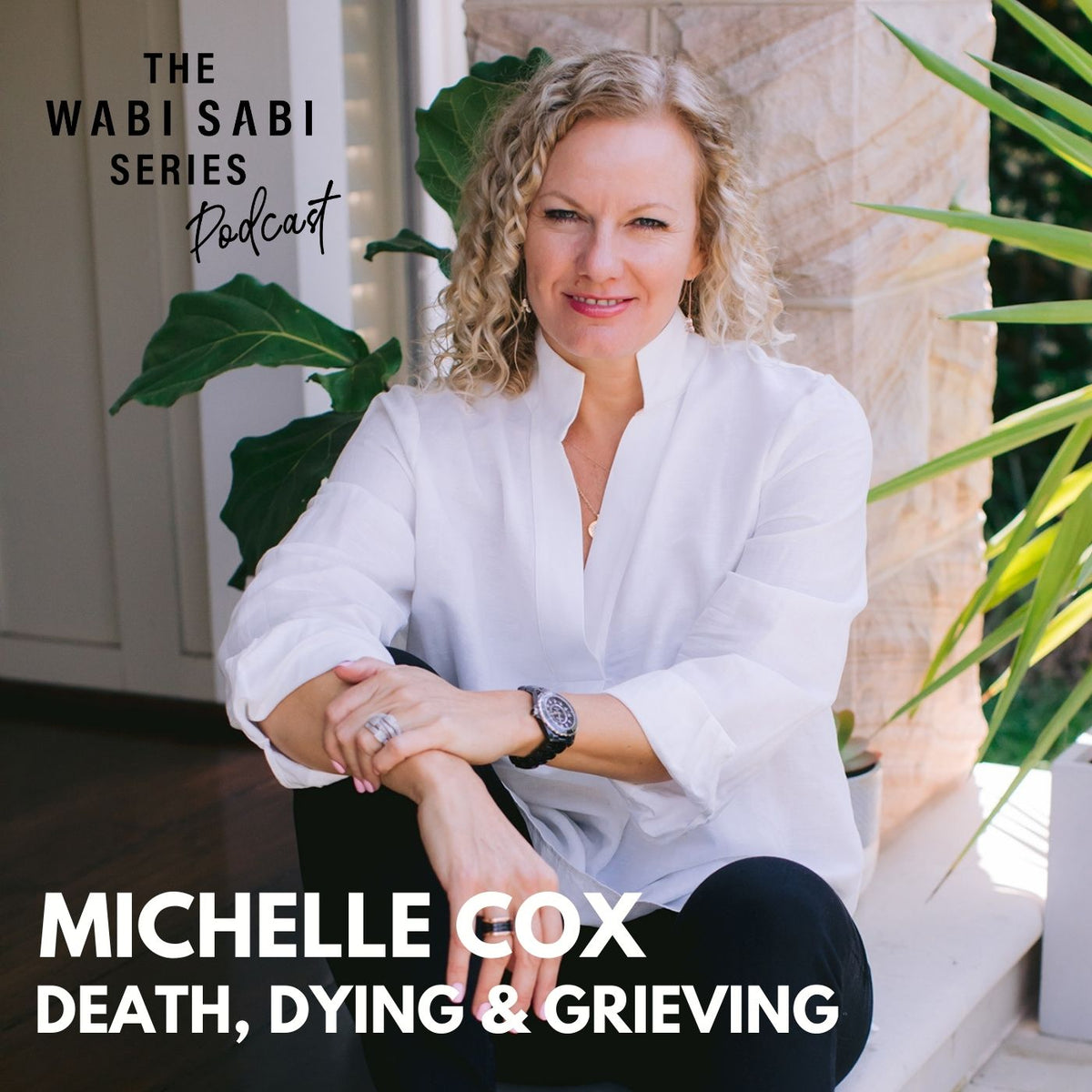 DEATH, DYING & GRIEVING with Michelle Cox